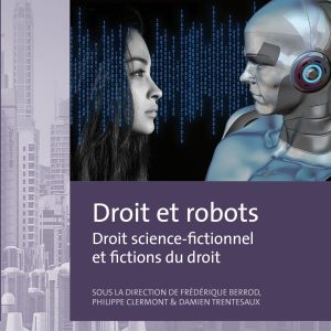 Droit et robots – Droit science-fictionnel et fictions du droit