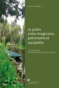 LE JARDIN ENTRE IMAGINAIRE, PATRIMOINE ET SOCIABILITÉ