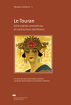LE TOURAN ENTRE MYTHES, ORIENTALISME ET CONSTRUCTIONS IDENTITAIRES