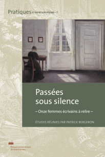 PASSÉES SOUS SILENCE - ONZE FEMMES ÉCRIVAINS &AEgrave; RELIRE