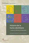 HISTOIRE DE LA HAINE IDENTITAIRE