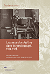 LA PRESSE CLANDESTINE DANS LE NORD OCCUPE, 1914-1918