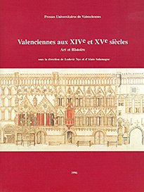 Couverture : Valenciennes aux XIVe et XVe siècles – Art et histoire