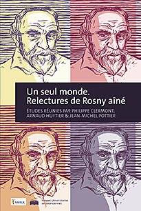 hors17 un seul monde relectures de rosny aine Couverture : Un seul monde – Relectures de Rosny aîné