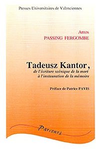 Couverture : Tadeusz Kantor, de l’écriture scénique de la mort à l’instauration de la mémoire